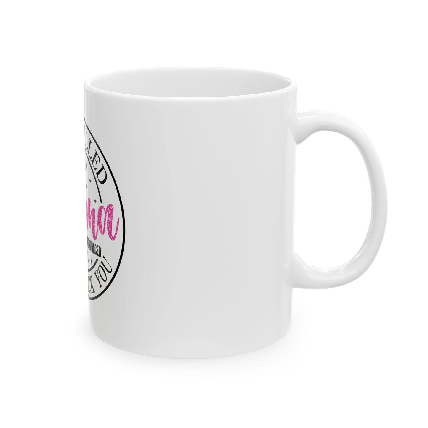 Funny Karma Mug - It's Called Karma, Ha Ha, 11oz & 15oz Ceramic Coffee Cup