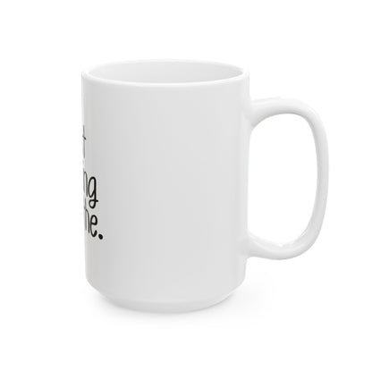 Inspirational Ceramic Mug - "Just Fucking Breathe" - 11oz & 15oz