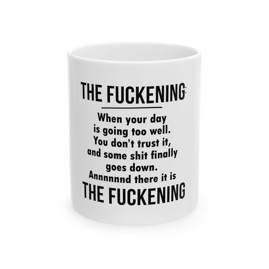 The Fuckening Mug - Funny Ceramic Coffee Mug for Bad Days, 11oz & 15oz