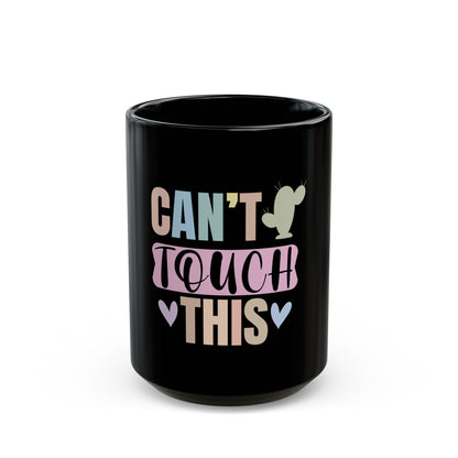 Can't touch this - Black Mug 15oz