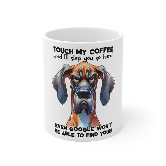 Funny Dog Lover Ceramic Mug - "Touch My Coffee and I'll Slap You So Hard" - Gift for Pet Owners