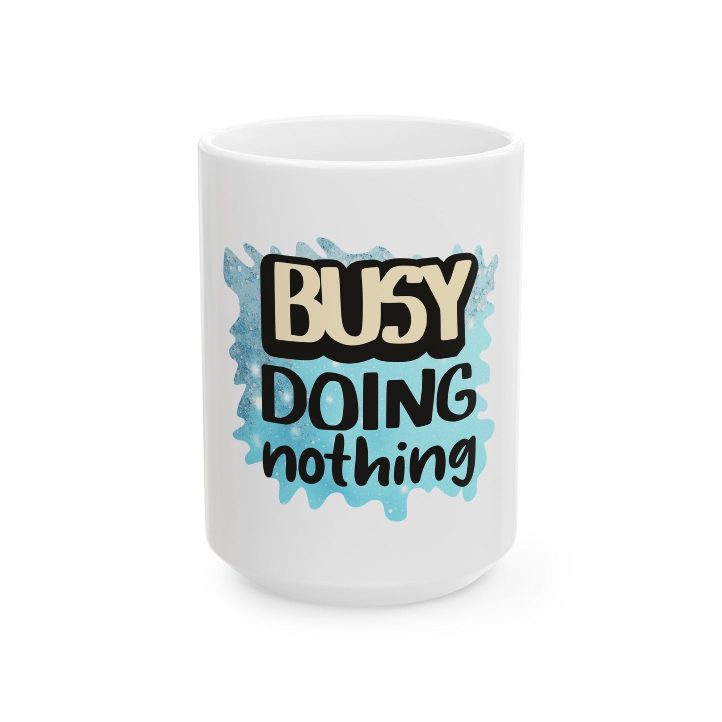 Busy Doing Nothing Ceramic Mug - Perfect Gift for Relaxation Lovers