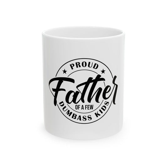 Proud Father Mug - Humorous Ceramic Coffee Cup for Dad