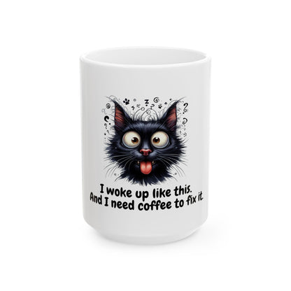 Funny Cat Coffee Mug - "I Woke Up Like This" - Perfect for Cat Lovers and Coffee Enthusiasts