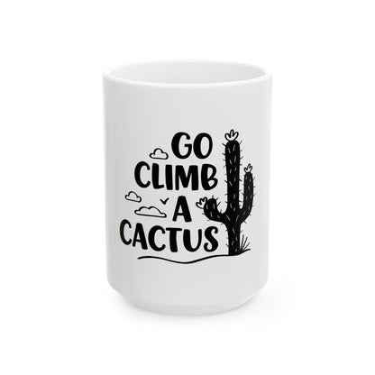 Funny Cactus Ceramic Mug - "Go Climb A Cactus" - Perfect Gift for Plant Lovers and Coffee Enthusiasts