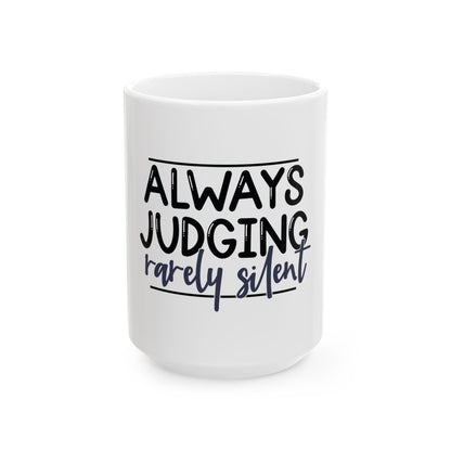 Always Judging Ceramic Coffee Mug - Perfect Gift for Sassy Friends