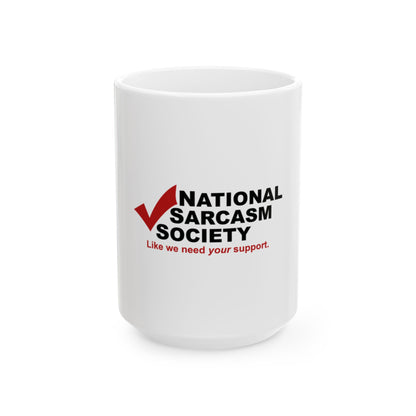 National Sarcasm Society Mug - 11oz & 15oz Ceramic Coffee Cup for Sarcasm Lovers