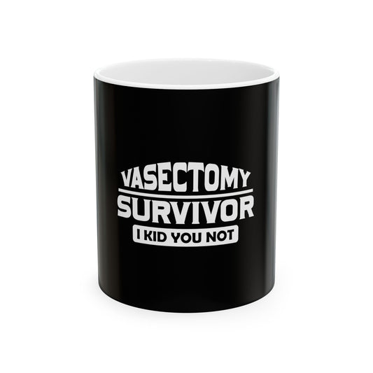 Vasectomy Survivor Ceramic Mug - Funny Gift for Dads