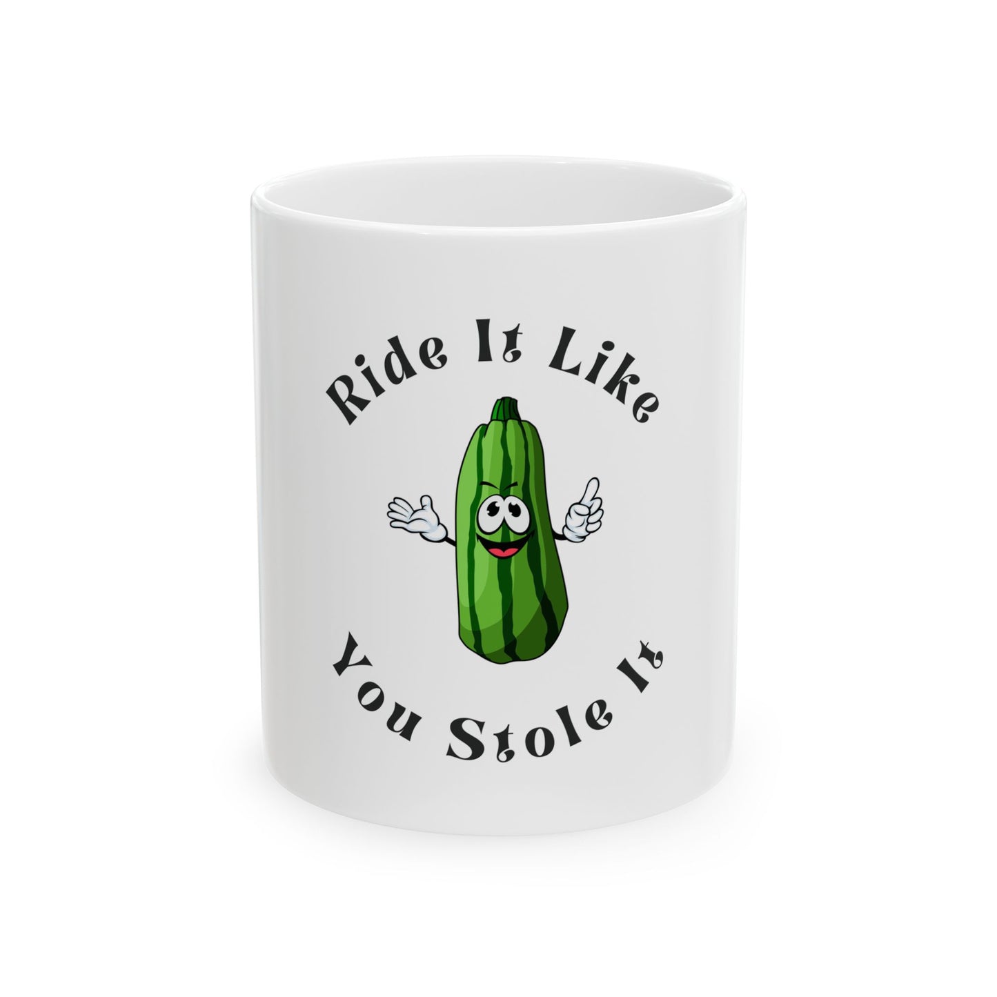 Funny Zucchini Ceramic Mug - "Ride It Like You Stole It"