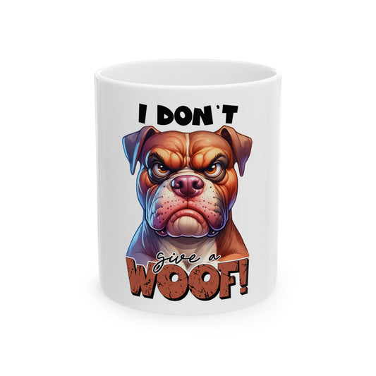 Funny Dog Mug - "I Don't Give a Woof!" - Perfect Gift for Dog Lovers