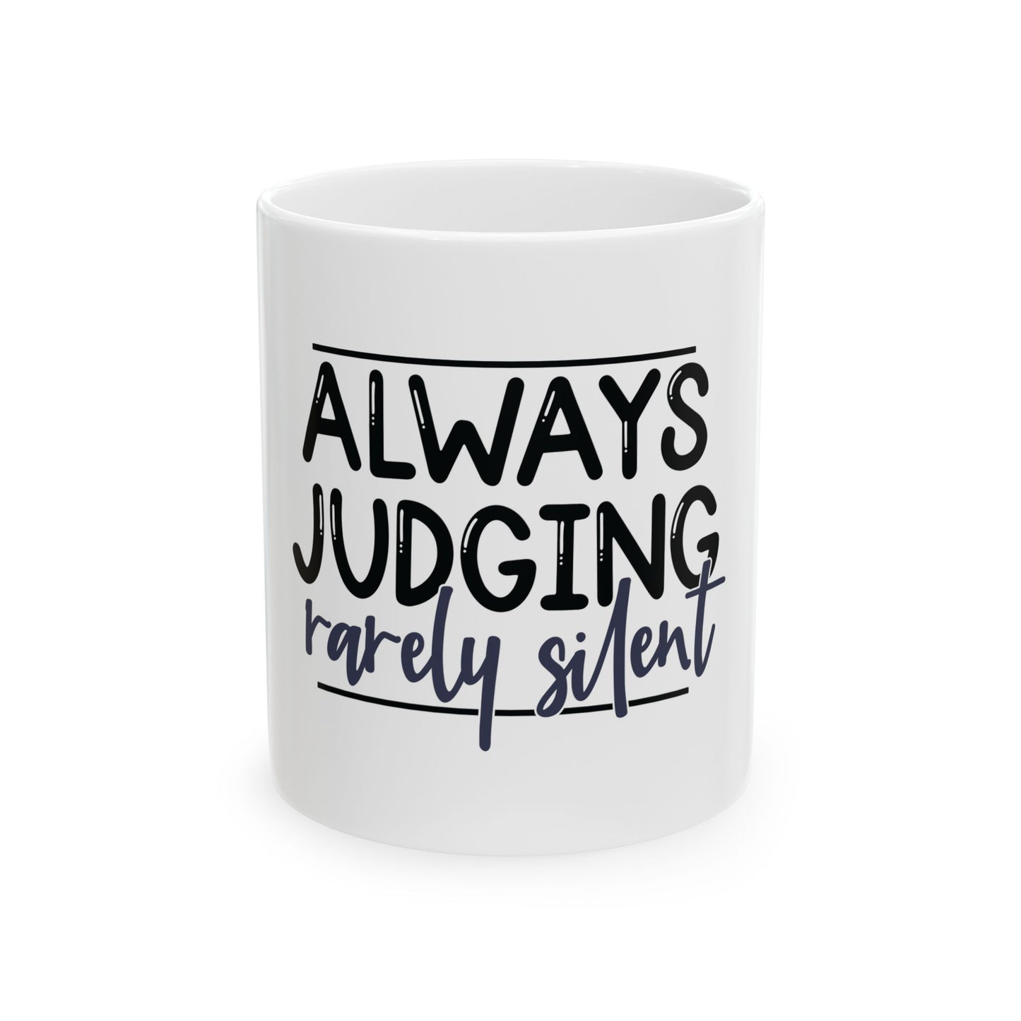 Always Judging Ceramic Coffee Mug - Perfect Gift for Sassy Friends