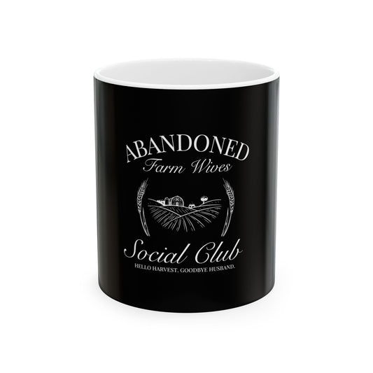 Abandoned Farm Wives Social Club Ceramic Mug - Perfect Gift for Farm Lovers