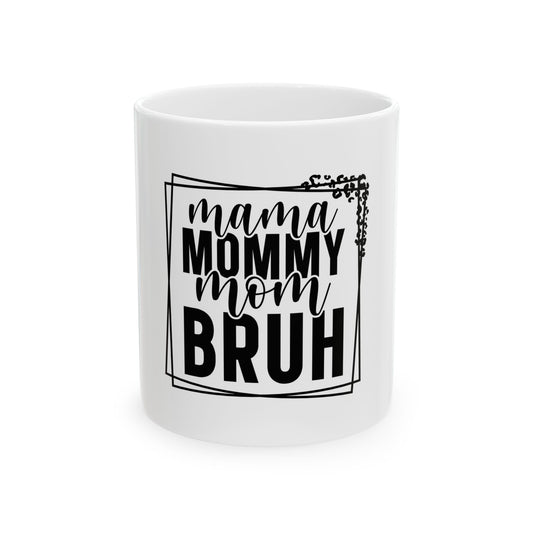 Funny Mom Ceramic Mug - 11oz & 15oz - Perfect Gift for Mother's Day, Birthdays, or Just Because