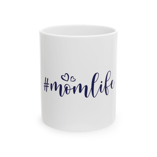 #Momlife Ceramic Mug - Perfect Gift for Mothers, 11oz & 15oz