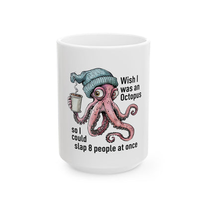 Funny Octopus Mug – "Wish I Was an Octopus" Quote – Perfect for Coffee Lovers