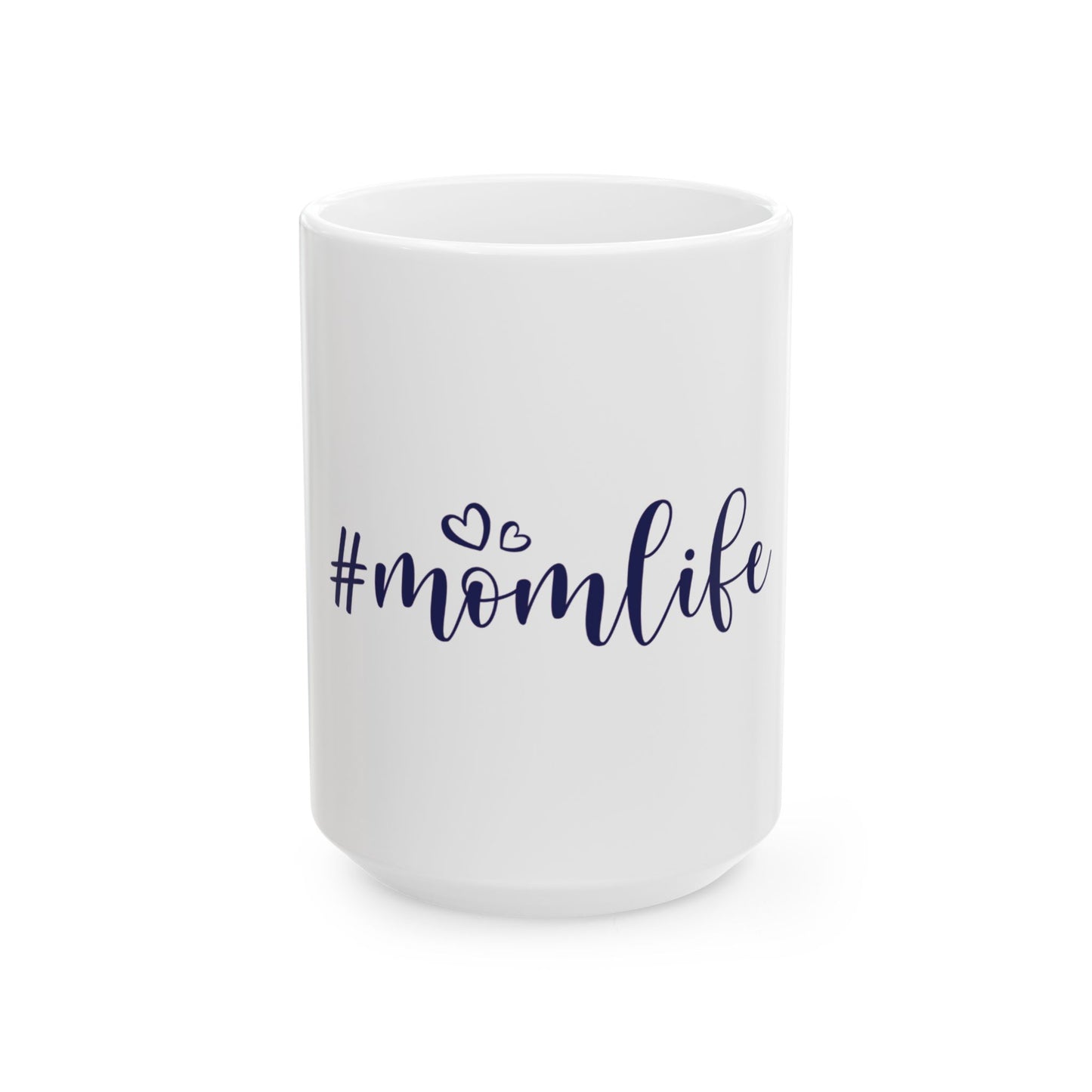 #Momlife Ceramic Mug - Perfect Gift for Mothers, 11oz & 15oz