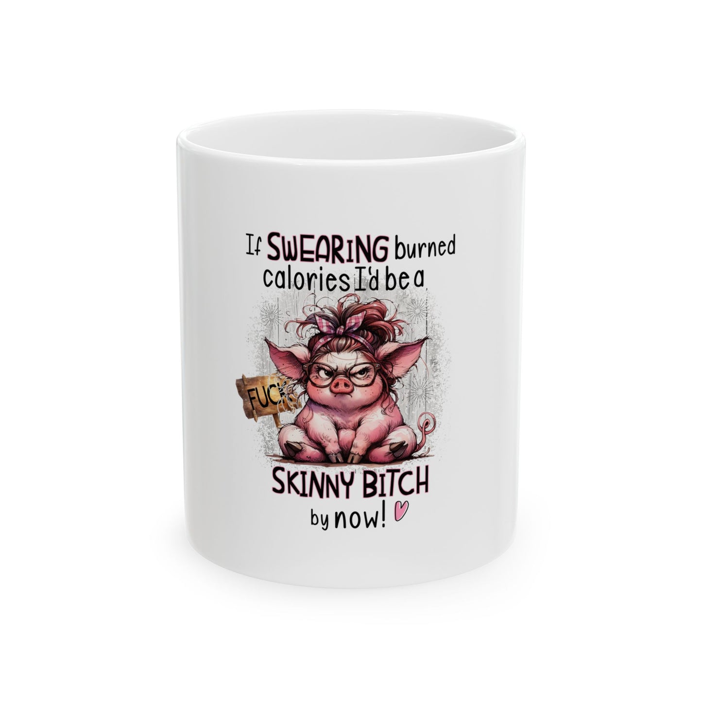 Funny Swearing Pig Ceramic Mug - 11oz & 15oz Sizes