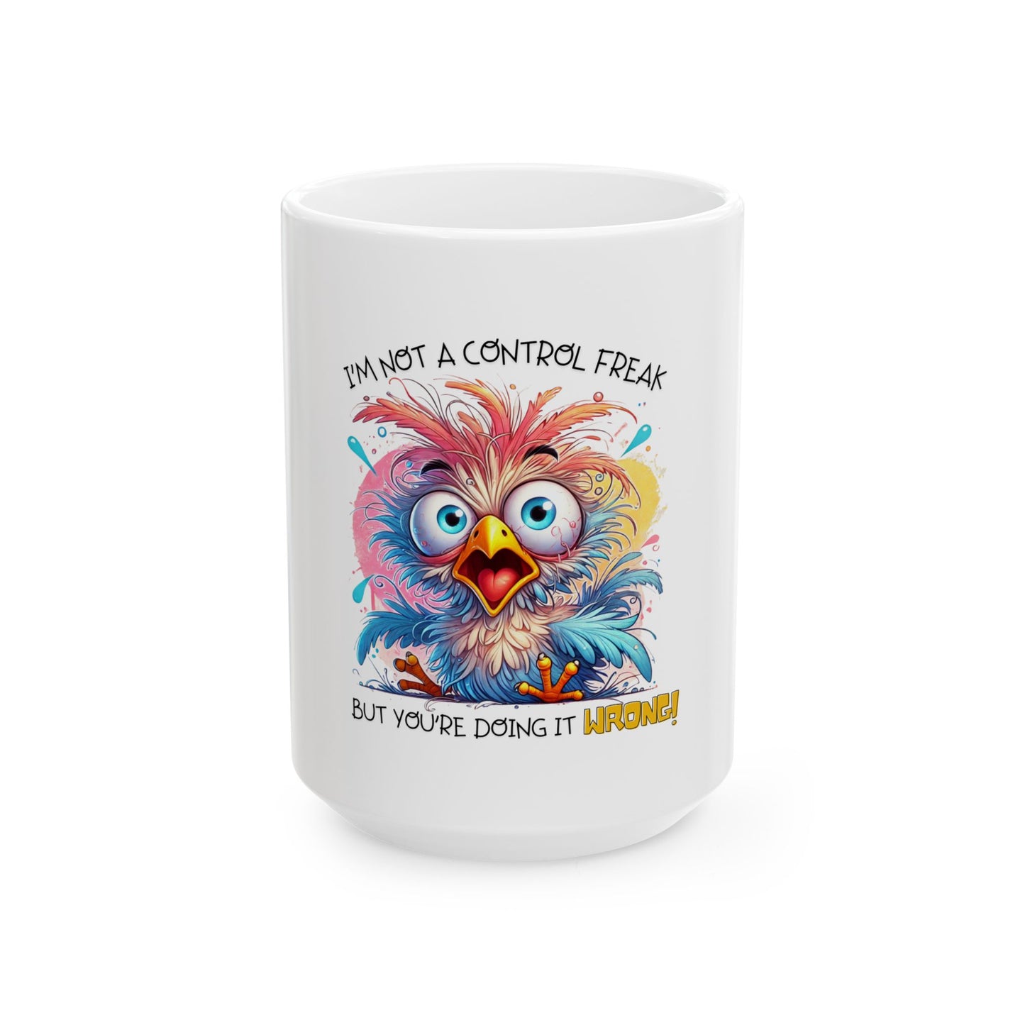 Funny Control Freak Ceramic Mug - Colorful 11oz/15oz Coffee Cup