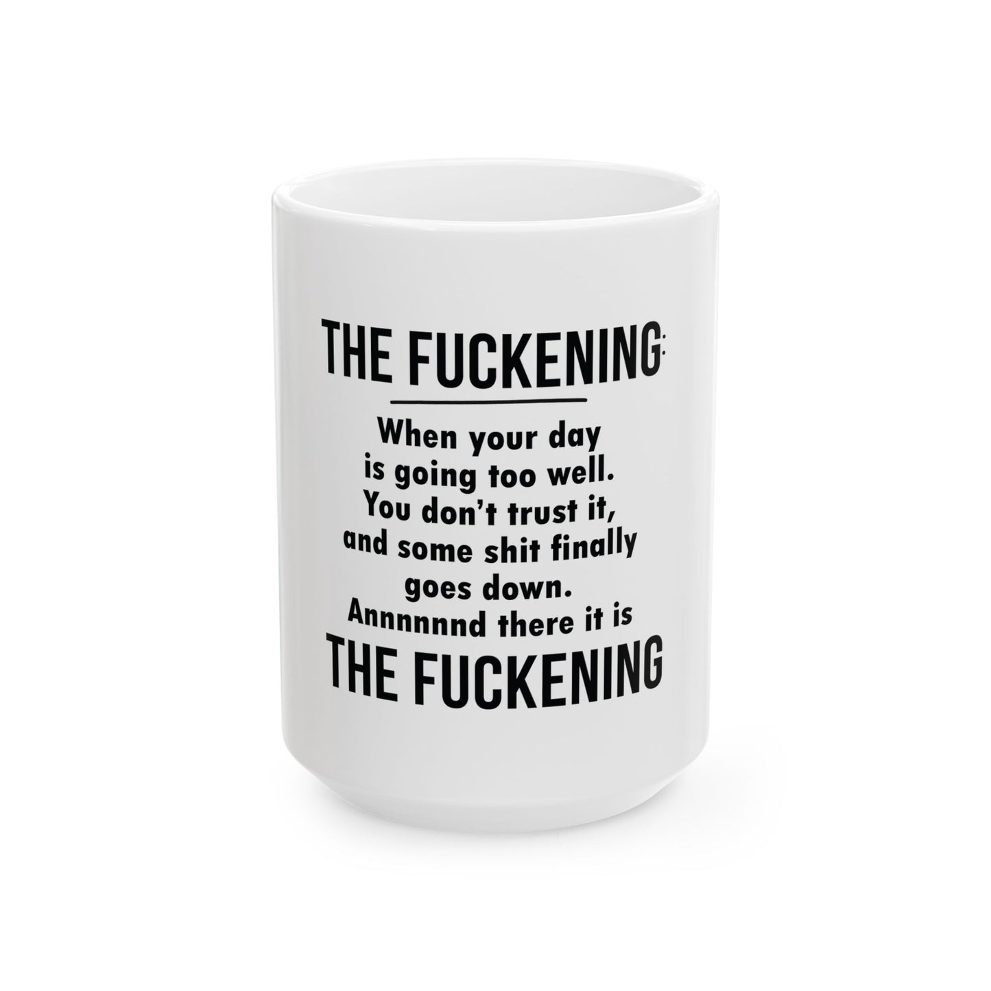 The Fuckening Mug - Funny Ceramic Coffee Mug for Bad Days, 11oz & 15oz