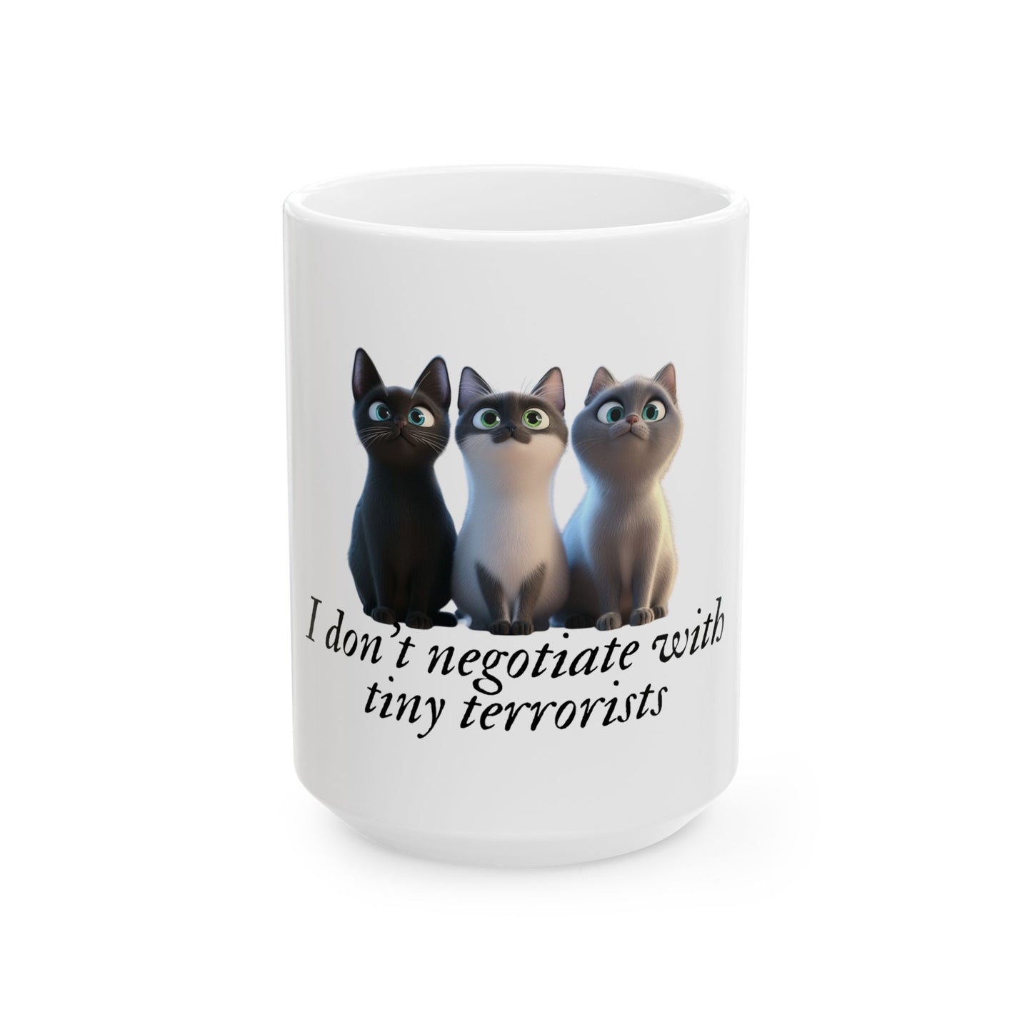 Funny Cat Ceramic Mug - "I Don't Negotiate with Tiny Terrorists" - Gift for Cat Lovers