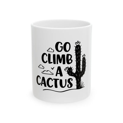 Funny Cactus Ceramic Mug - "Go Climb A Cactus" - Perfect Gift for Plant Lovers and Coffee Enthusiasts