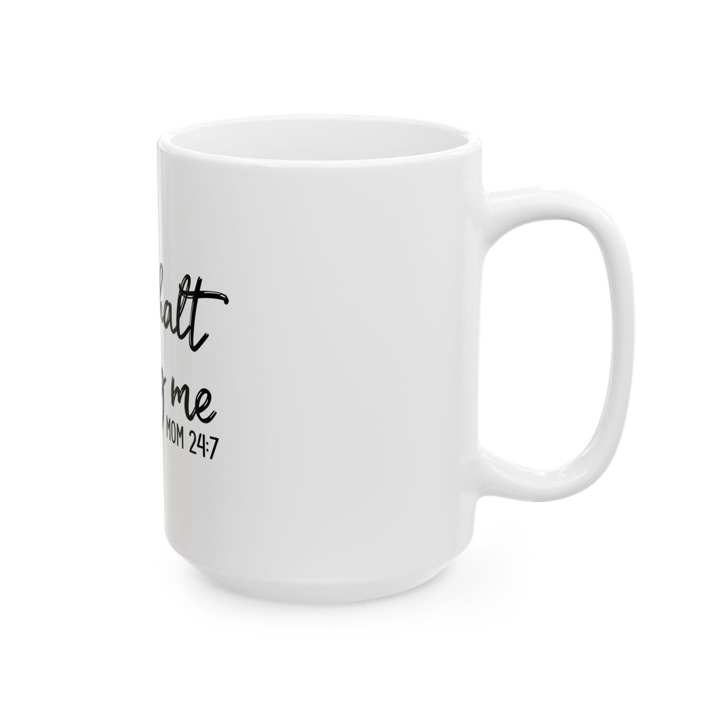 Thou Shalt Not Try Me Ceramic Mug - Funny Coffee Cup for Moms