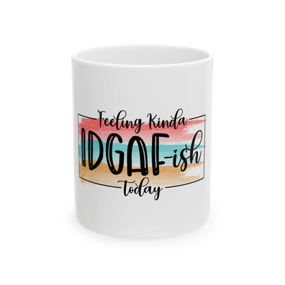 Feeling Kinda IDGAFish Ceramic Mug - Fun Coffee Cup for Relaxed Vibes