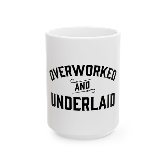 Overworked - Ceramic Mug 15oz