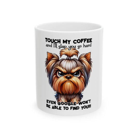 Funny Dog Lover Ceramic Mug - "Touch My Coffee and I'll Slap You" - Perfect Gift for Pet Owners