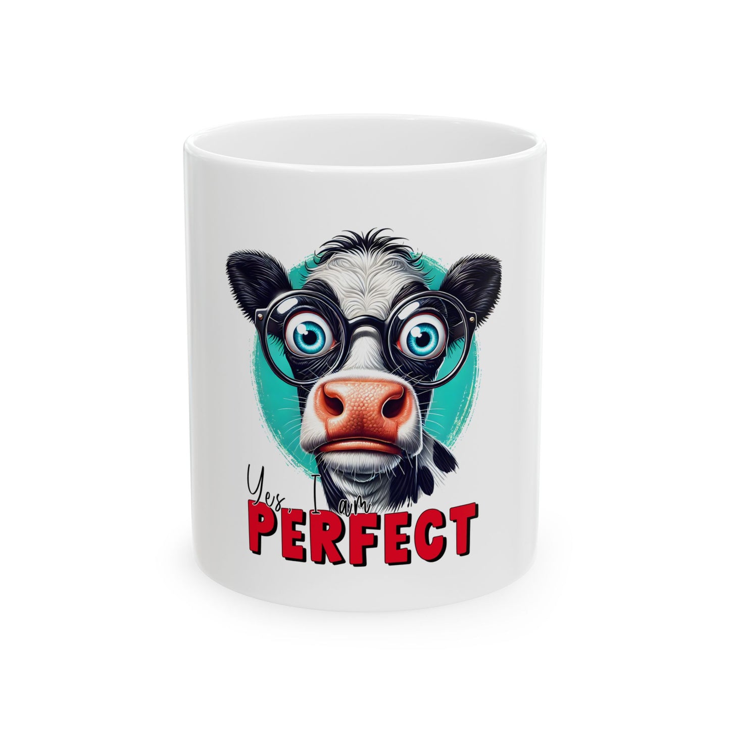 Funny Cow Mug - "Yes, I'm Perfect" - Cute Ceramic Coffee Cup (11oz, 15oz)